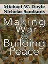 Making War and Building Peace (eBook): United Nations Peace Operations